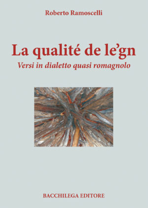 bacchilega qualité de legn poesie dialetto